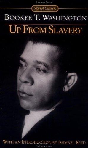 Booker T. Washington: Up from Slavery (Signet Classics)