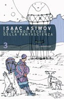 Eric Frank Russell, Robert Arthur, Ross Rocklynne, 시어도어 스터전, Henry Kuttner, Fredric Brown, Isaac Asimov, Alfred Bester, James Blish, Catherine Lucile Moore, Anthony Boucher, A. E. van Vogt, Maurice G. Hugi, Lester del Rey, Martin H. Greenberg, Cyril M. Kornbluth: Le grandi storie della fantascienza. Vol. 3 (Italian language, 2008, Bompiani)