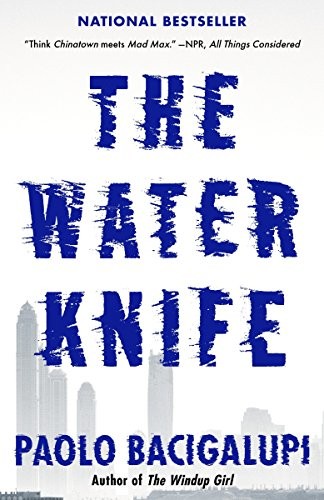 Paolo Bacigalupi: The Water Knife (Paperback, Vintage)