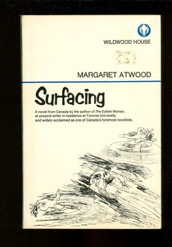 Margaret Atwood: Surfacing (1973, Wildwood House)