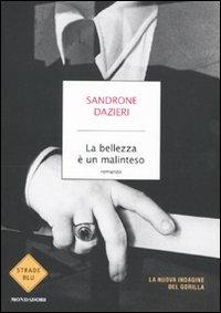 Sandrone Dazieri: La bellezza è un malinteso (Italian language, 2010, Mondadori)
