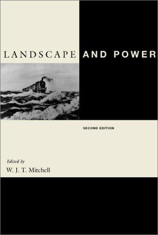 W. J. Thomas Mitchell: Landscape and power (2002, University of Chicago Press)