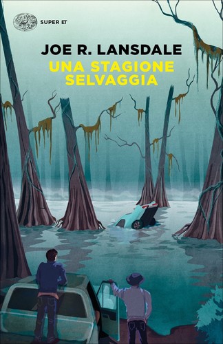 Joe R. Lansdale: Una stagione selvaggia (Italian language, 2010, Einaudi)
