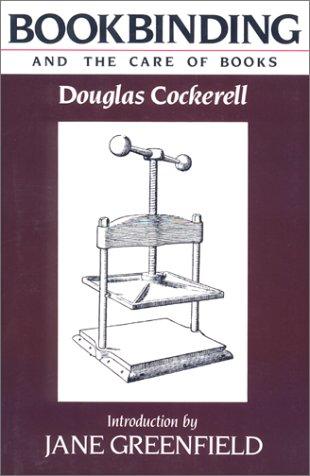 Douglas Cockerell: Bookbinding, and the care of books (1991, Lyons & Burford)