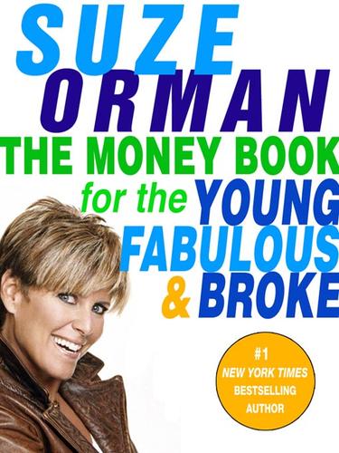 Suze Orman: The Money Book for the Young, Fabulous & Broke (EBook, 2008, Penguin Group USA, Inc.)