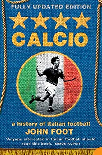 John Foot: Calcio (Paperback, Harper Perennial)