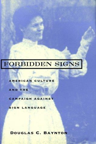 Douglas C. Baynton: Forbidden Signs (University Of Chicago Press)