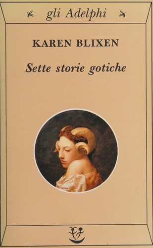 Isak Dinesen: Sette storie gotiche (Italian language, 1989, Adelphi)