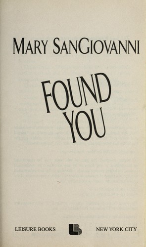 Mary SanGiovanni: Found you (2008, Dorchester, Publishers Group UK [distributor])