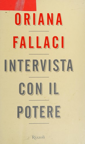 Oriana Fallaci: Intervista con il potere (Italian language, 2009, Rizzoli)