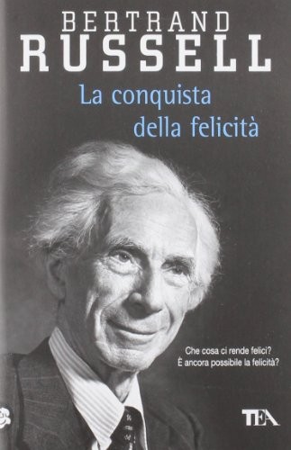 Bertrand Russell: La conquista della felicità (Paperback, TEA)