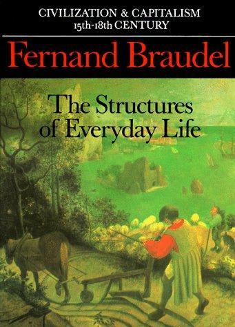 Fernand Braudel: Civilization and capitalism, 15th-18th century (1992, University of California Press)