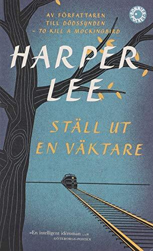 Harper Lee: Ställ ut en väktare (Swedish language, 2016)