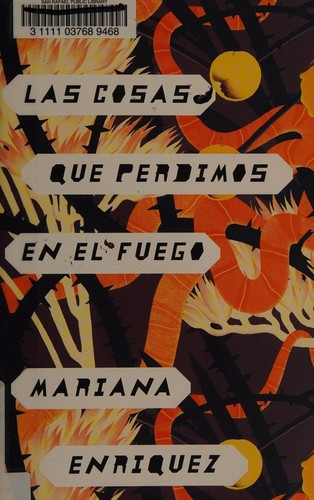 Mariana Enríquez: Las cosas que perdimos en el fuego (Spanish language, 2017, Vintage Books)