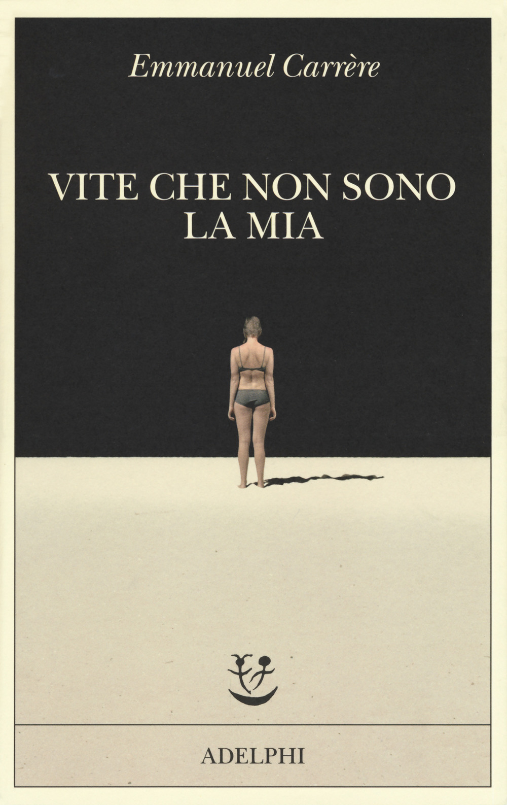 Emmanuel Carrère: Vite che non sono la mia (Paperback, Italiano language, 2019, Adelphi)