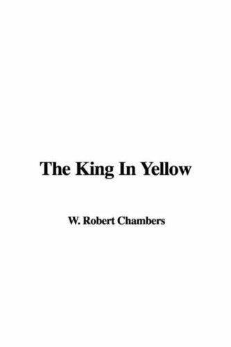 Robert W. Chambers: The King in Yellow (2007)