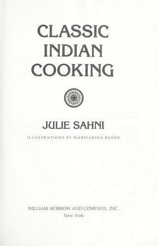 Julie Sahni: Classic Indian cooking (1980, Morrow)