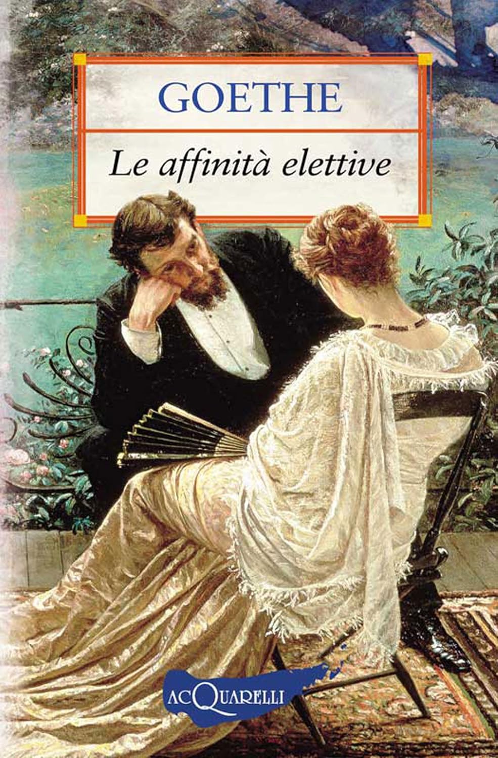 Johann Wolfgang von Goethe: Le affinità elettive (Italian language, 2013, Demetra)