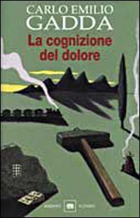 Gadda Carlo E.: La Cognizione Del Dolore (Paperback, Garzanti Libri)