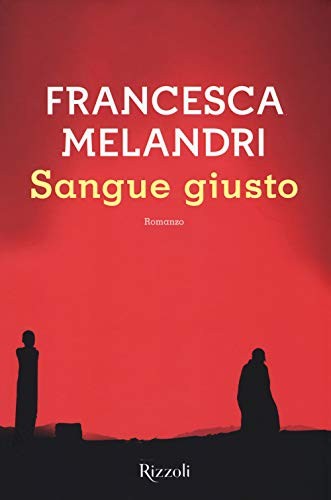 Francesca Melandri: Sangue giusto (Italian language, 2017, Rizzoli)