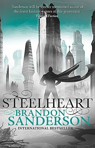 Brandon Sanderson: Steelheart (Reckoners 1) (Paperback, Gollancz)