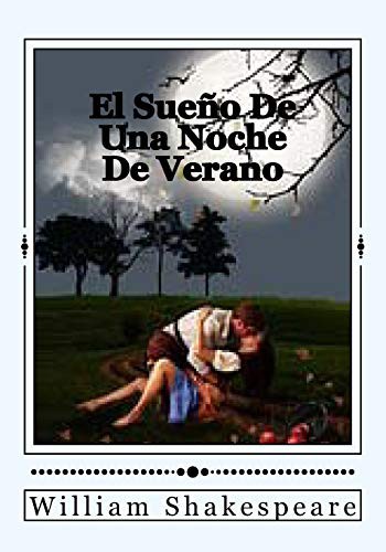 William Shakespeare: El Sueno De Una Noche De Verano (Paperback, Createspace Independent Publishing Platform, CreateSpace Independent Publishing Platform)