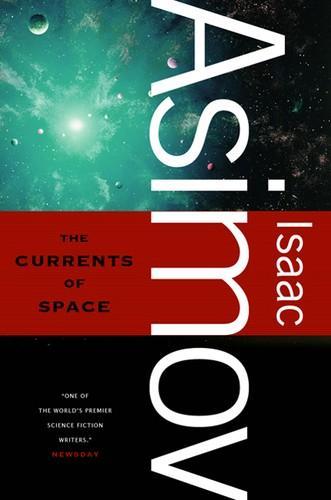 Isaac Asimov: Currents of Space (2010)