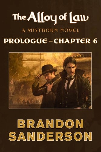 Brandon Sanderson: The Alloy of Law: Prologue - Chapter 6: A Mistborn Novel (Tor Books)