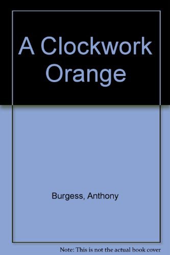 Anthony Burgess: A Clockwork Orange (Paperback, Penguin Books Ltd)