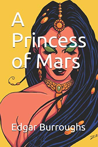 Edgar Rice Burroughs: A Princess of Mars (Paperback, Independently published, Independently Published)