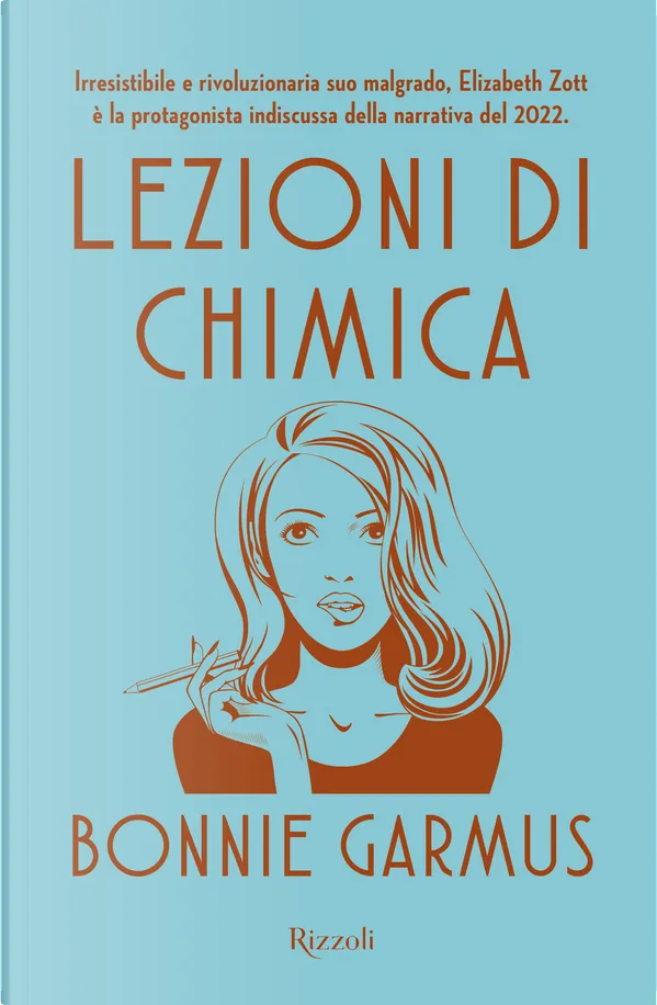Bonnie Garmus: Lezioni di chimica (Hardcover, Italiano language, 2022, Rizzoli)