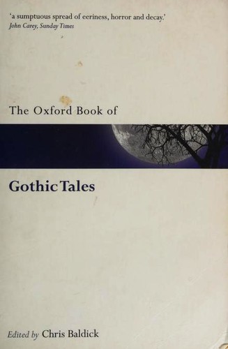 Charlotte Perkins Stetson, Edith Nesbit, Ambrose Bierce, Ellen Glasgow, F.M. Mayor, Frederick Ignatius Cowles, Nathaniel Hawthorne, Eudora Welty, Ray Russell, Alejandra Pizarnik, Isak Dinesen, Angela Carter, Marcel Schwob, Anonymous, Thomas Hardy, Joyce Carol Oates, William Faulkner, Edgar Allan Poe, Joseph Sheridan Le Fanu, Jorge Luis Borges, Isabel Allende, H.P. Lovecraft, Patrick McGrath, Clark Ashton Smith, Arthur Conan Doyle, Chris Baldick, Anna Laetitia Aiken, Richard Cumberland, Juvenis., Isaac Crookenden, Petrus Borel, John Wadham, Bret Harte, George Washington Cable, Robert Louis Stevenson: The Oxford Book of Gothic Tales (Paperback, 2009, Oxford University Press)