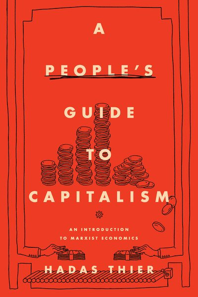 Hadas Thier: People's Guide to Capitalism (2020, Haymarket Books)