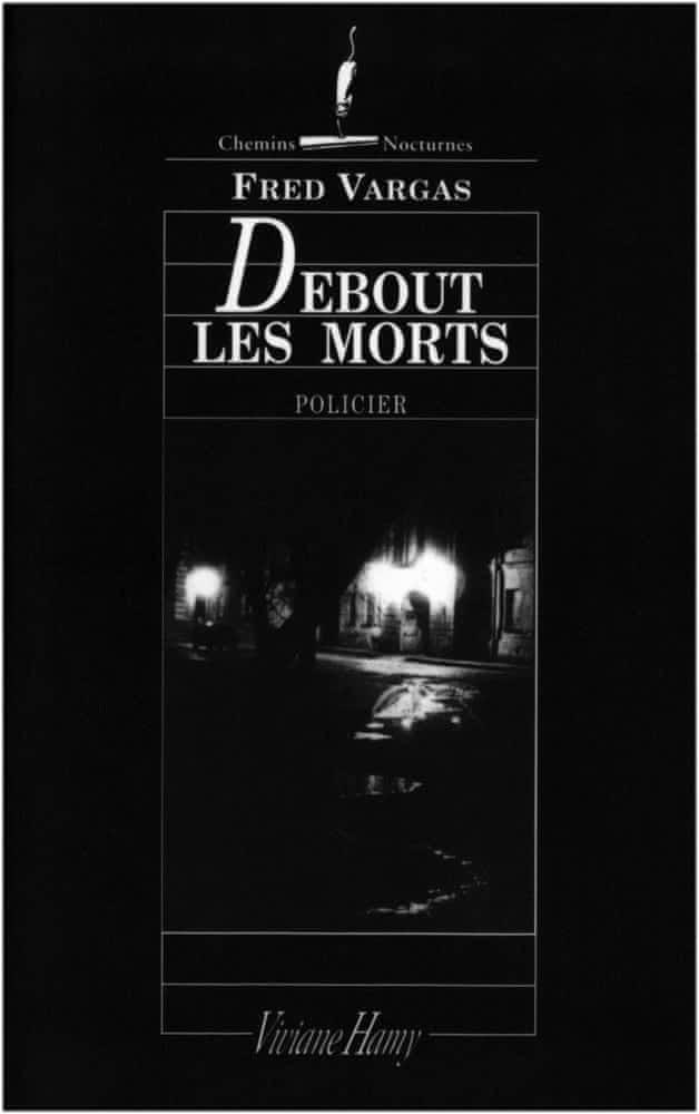 Fred Vargas: Debout les morts (French language, 1995, V. Hamy)