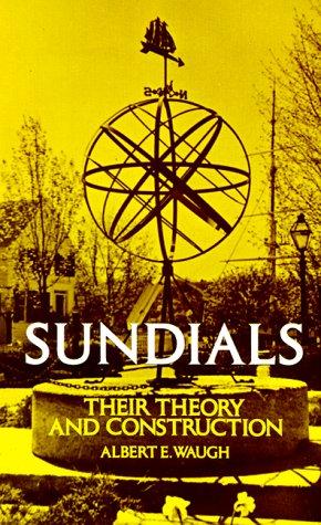 Albert E. Waugh: Sundials: their theory and construction (1973, Dover Publications)