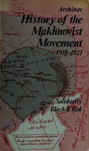 Peter Arshinov: History of the Makhnovist movement, 1918-1921 (1974, Black & Red)