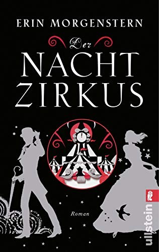 Erin Morgenstern: Der Nachtzirkus (Paperback, Ullstein Taschenbuchvlg.)