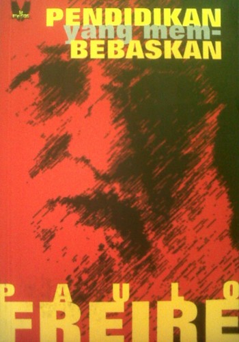 Paulo Freire, Freire: Pendidikan Yang Membebaskan (Indonesian language, 2001, Melibas)