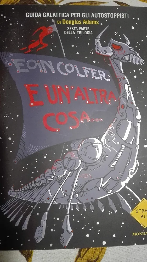 Eoin Colfer: E ancora un'altra cosa... (Paperback, Italiano language, 2011, Mondadori)