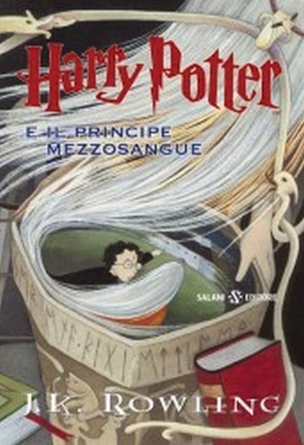 J. K. Rowling: Harry Potter e il principe mezzosangue (Italian language, 2006, Salani)