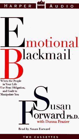 Susan Forward, Donna Frazier: Emotional Blackmail (AudiobookFormat, HarperAudio)