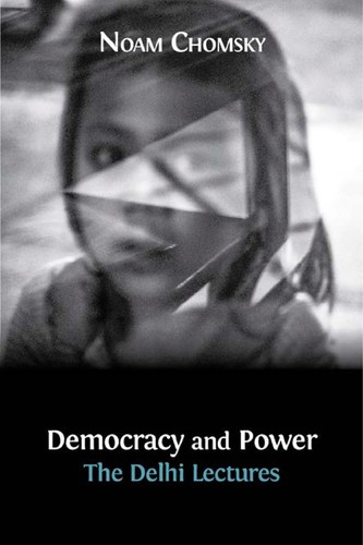 Noam Chomsky: Democracy and Power (2014, Open Book Publishers)