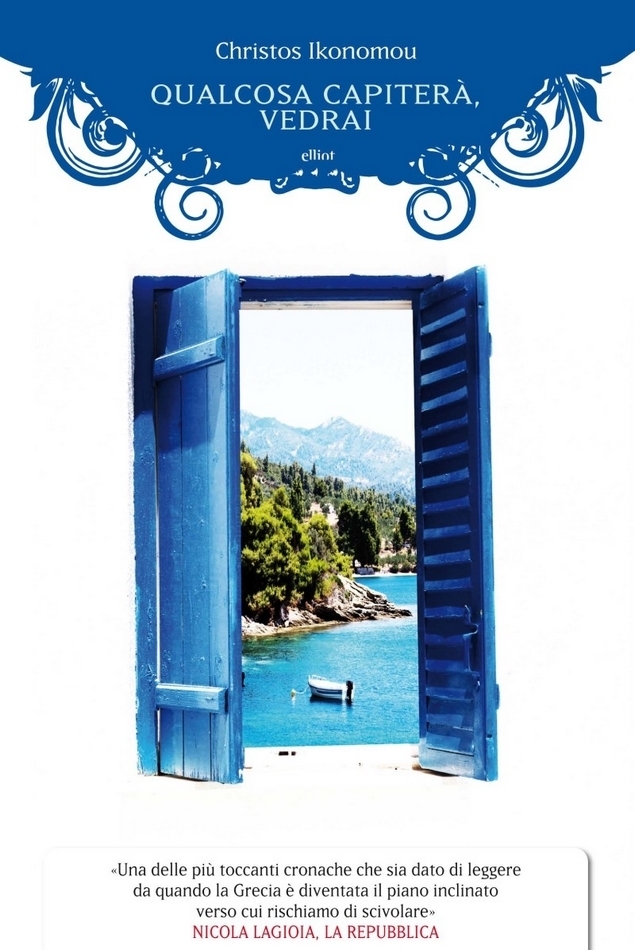 Christos Ikonomou: Qualcosa capiterà, vedrai (Paperback, Italiano language, 2016, Elliot)