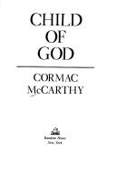 Cormac McCarthy: Child of God. (1974, Random House)