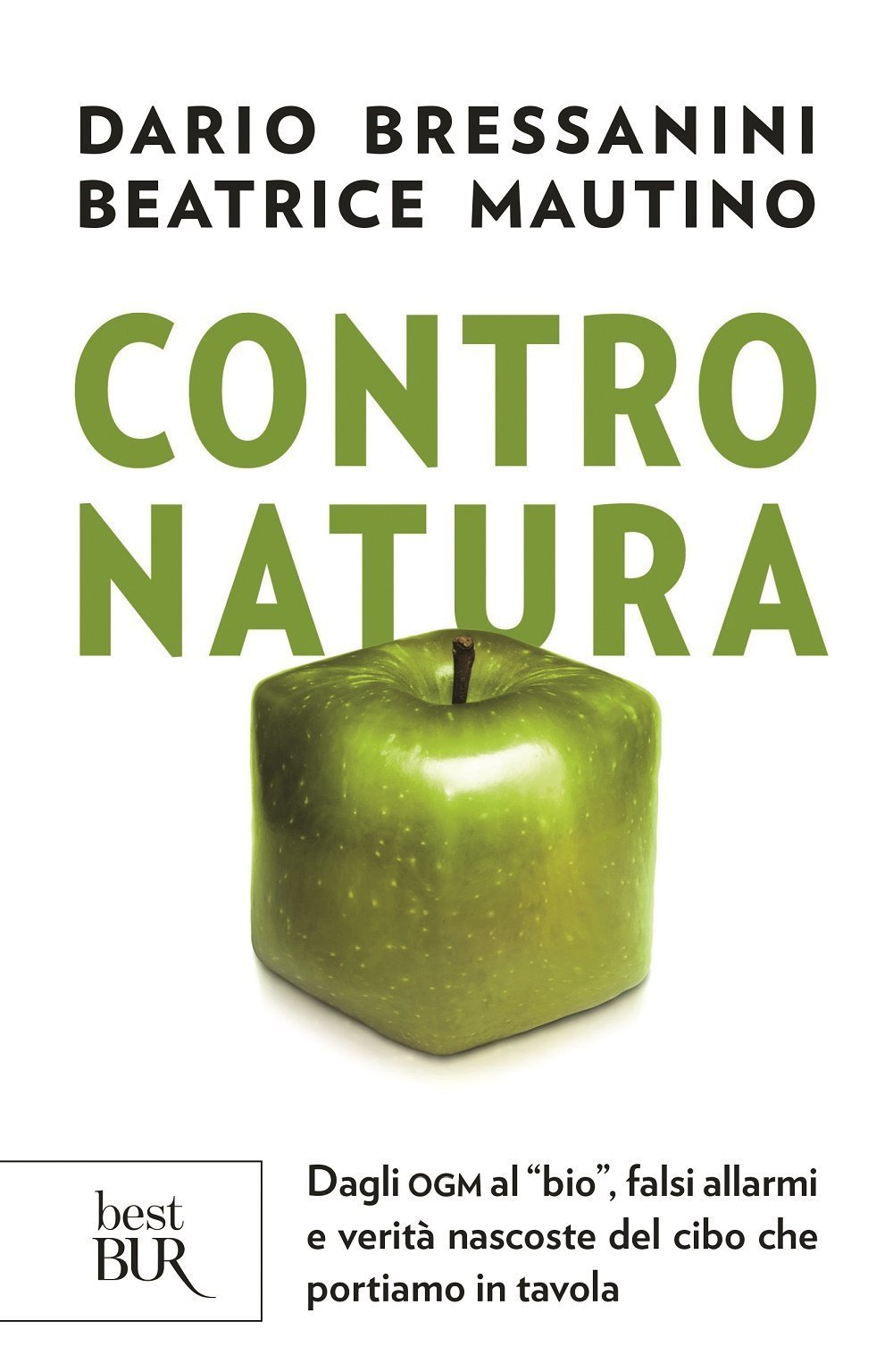 Beatrice Mautino, Dario Bressanini: Contro natura (Paperback, Italiano language, 2016, BUR)