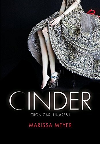 Marissa Meyer: Cinder (Spanish language, 2013, Penguin Random House Grupo Editorial)