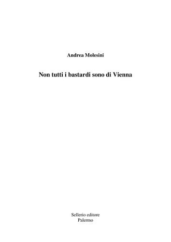 Andrea Molesini: Non tutti i bastardi sono di Vienna (Italian language, 2010, Sellerio)