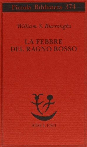 William Burroughs: La febbre del ragno rosso (Italian language, 1996)