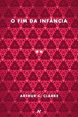 Arthur C. Clarke: O Fim da Infancia (Em Portugues do Brasil) (Aleph)