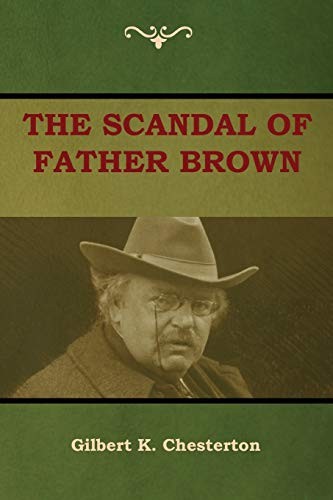 G. K. Chesterton: The Scandal of Father Brown (Paperback, IndoEuropeanPublishing.com)